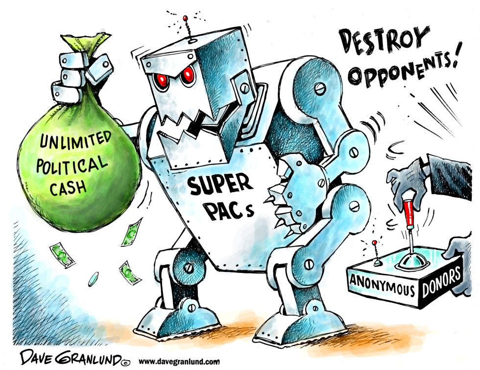  SUPER PACS AND HIDDEN DONORS by Dave Granlund