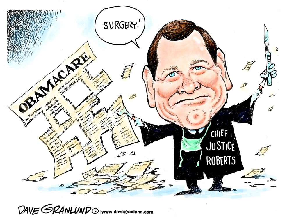  OBAMACARE AND CHIEF JUSTICE ROBERTS by Dave Granlund