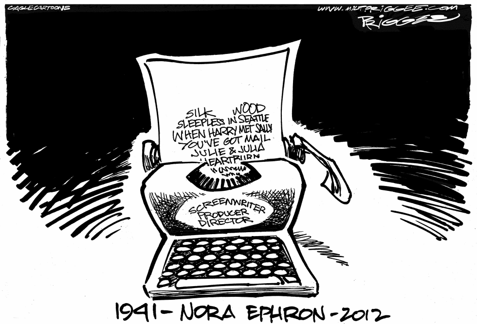  NORA EPHRON- RIP by Milt Priggee