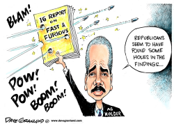 FAST AND FURIOUS IG REPORT by Dave Granlund