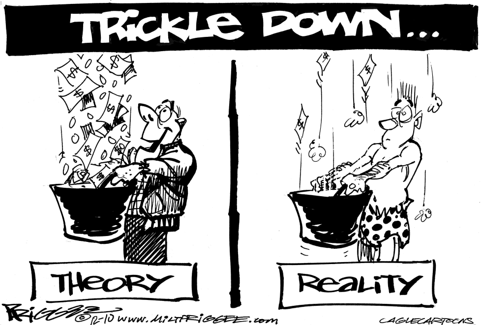  TRICKLE DOWN by Milt Priggee