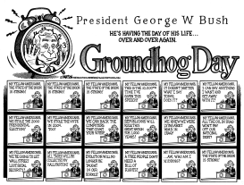 PRESIDENT BUSH GIVES STATE OF THE UNION ADDRESS IN GROUNDHOG DAY by RJ Matson