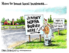 JIMMY HOFFA BURIED HERE by Dave Granlund