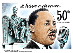 I HAVE A DREAM SPEECH 50TH by Dave Granlund