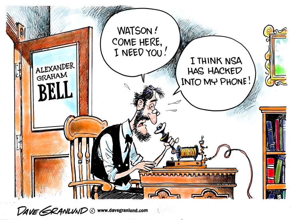  NSA PHONE HACKING by Dave Granlund