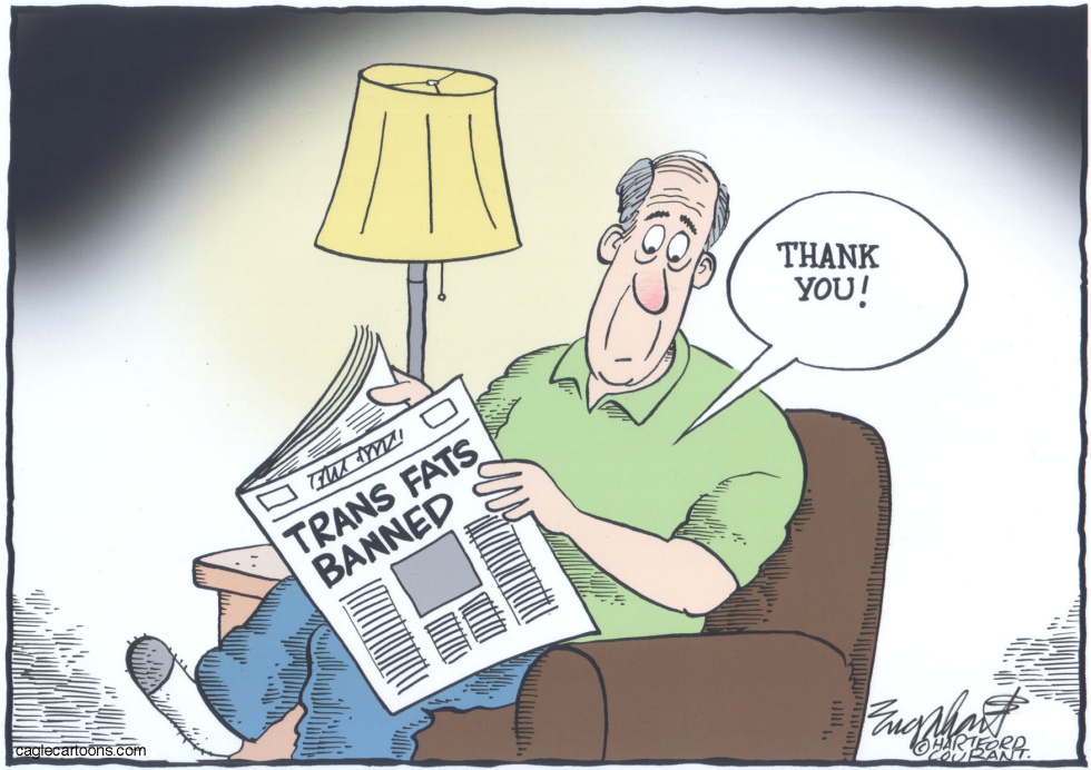  TRANS FATS BANNED by Bob Englehart