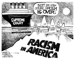 RACISM IS OVER by John Darkow