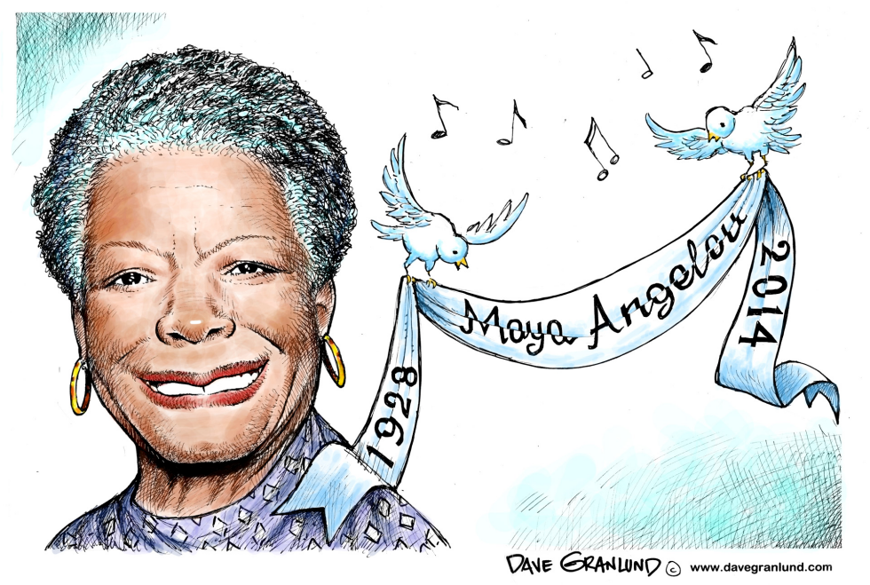  MAYA ANGELOU TRIBUTE by Dave Granlund