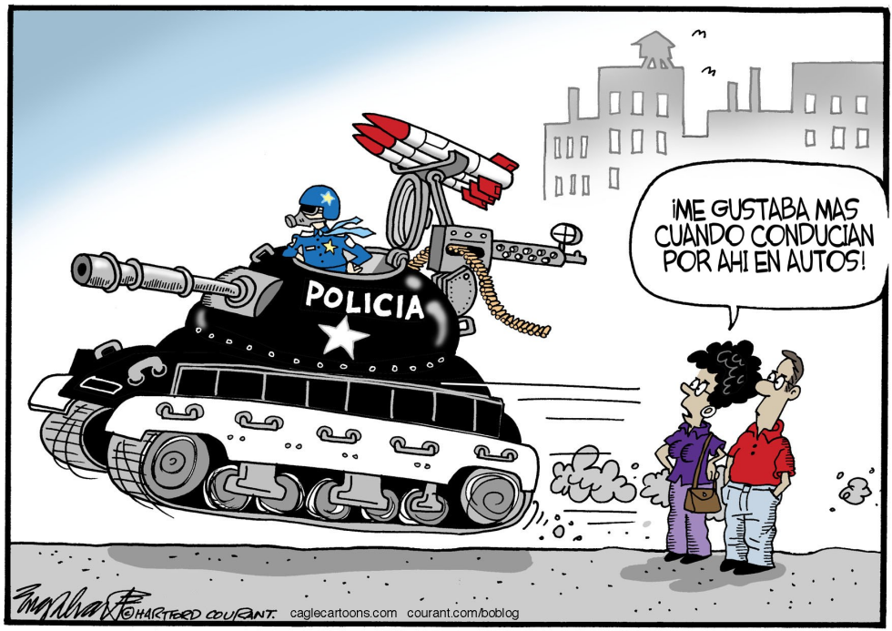  FUERZA POLICIACA MILITARIZADA  by Bob Englehart