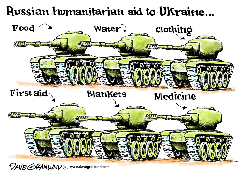  RUSSIAN AID TO UKRAINE by Dave Granlund