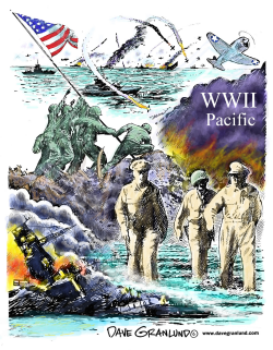 WWII PACIFIC TRIBUTE by Dave Granlund