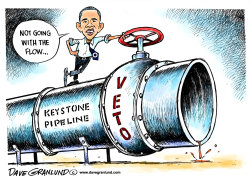 KEYSTONE PIPELINE AND VETO by Dave Granlund