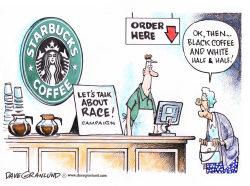 STARBUCKS AND RACE TALK by Dave Granlund