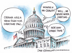 OBAMA OVERTIME PAY PLAN by Dave Granlund