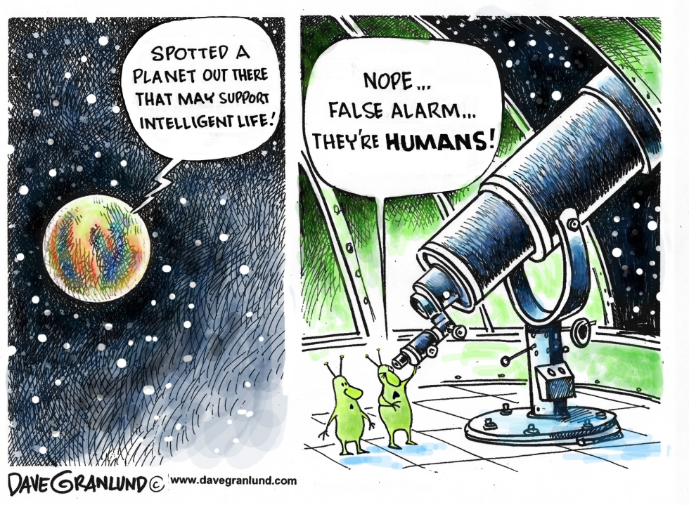  SEARCH FOR INTELLIGENT LIFE by Dave Granlund