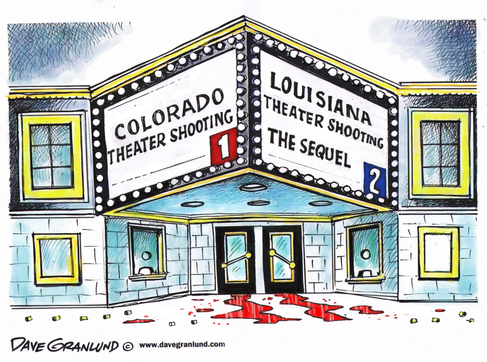  LOUISIANA THEATER SHOOTING by Dave Granlund