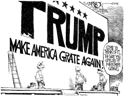 TRUMP MAKING AMERICA GRATE by John Darkow