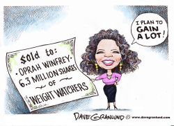 OPRAH BUYS WEIGHT WATCHERS SHARES by Dave Granlund