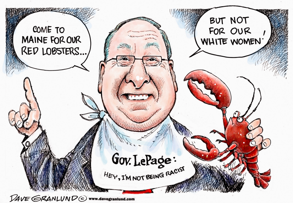  MAINE GOV AND RACIAL REMARKS by Dave Granlund