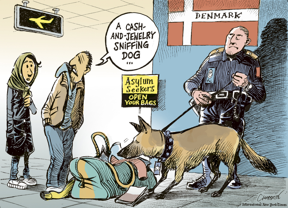  DENMARK SEIZES ASSETS OF REFUGEES by Patrick Chappatte