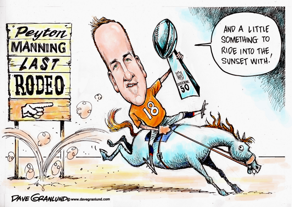  PEYTON MANNING LAST RODEO by Dave Granlund