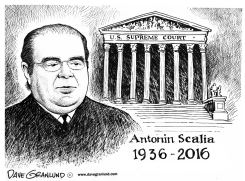 ANTONIN SCALIA 1936-2016 by Dave Granlund