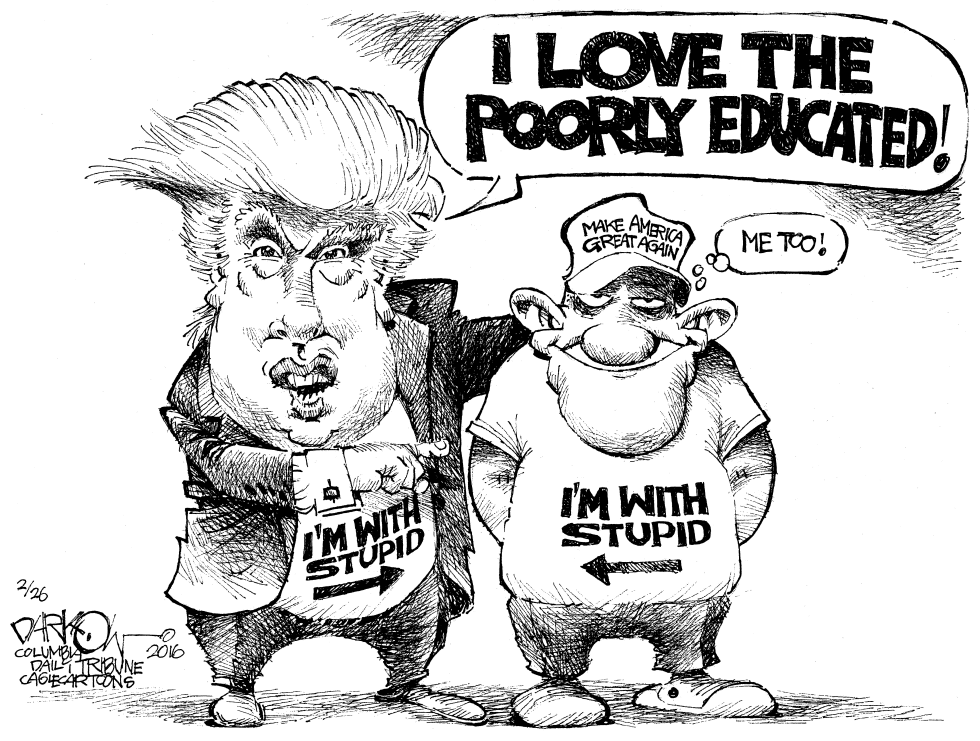  I LOVE THE POORLY EDUCATED by John Darkow