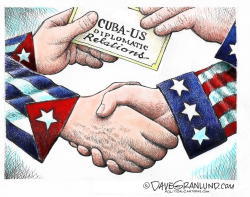 CUBA  US DIPLOMATIC TIES by Dave Granlund