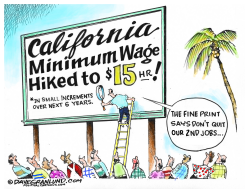 CALIFORNIA MIN WAGE 15 by Dave Granlund