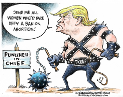 TRUMP AND PUNISHING WOMEN by Dave Granlund