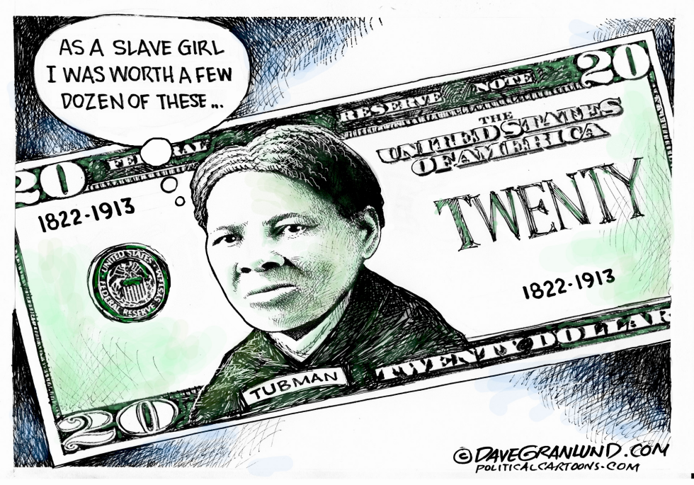  HARRIET TUBMAN ON 20 by Dave Granlund