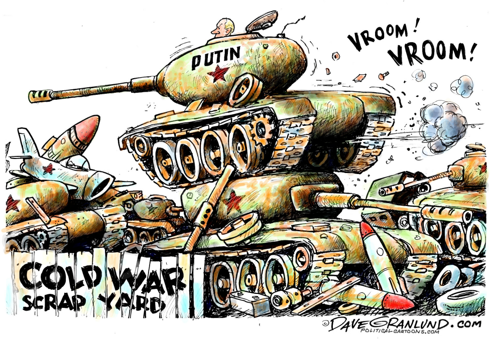  PUTIN  COLD WAR RESTART by Dave Granlund