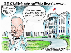 BILL O'REILLY AND SLAVE LABOR by Dave Granlund