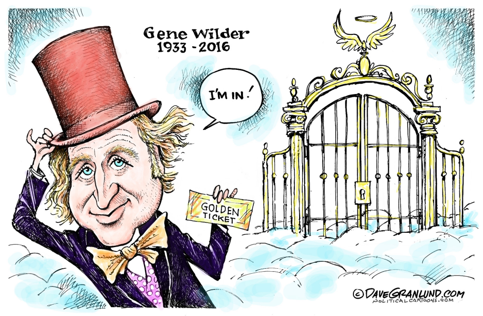  GENE WILDER TRIBUTE by Dave Granlund