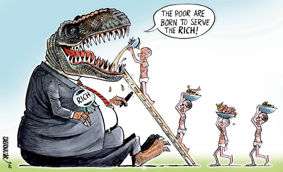  THE POOR ARE BORN TO SERVE THE RICH by Sabir Nazar