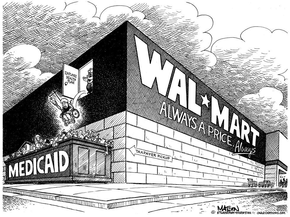  WALMART USES MEDICAID AS EMPLOYEE HEALTH PLAN DUMPSTER by RJ Matson