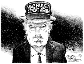 MAKE RUSSIA GREAT AGAIN by John Darkow