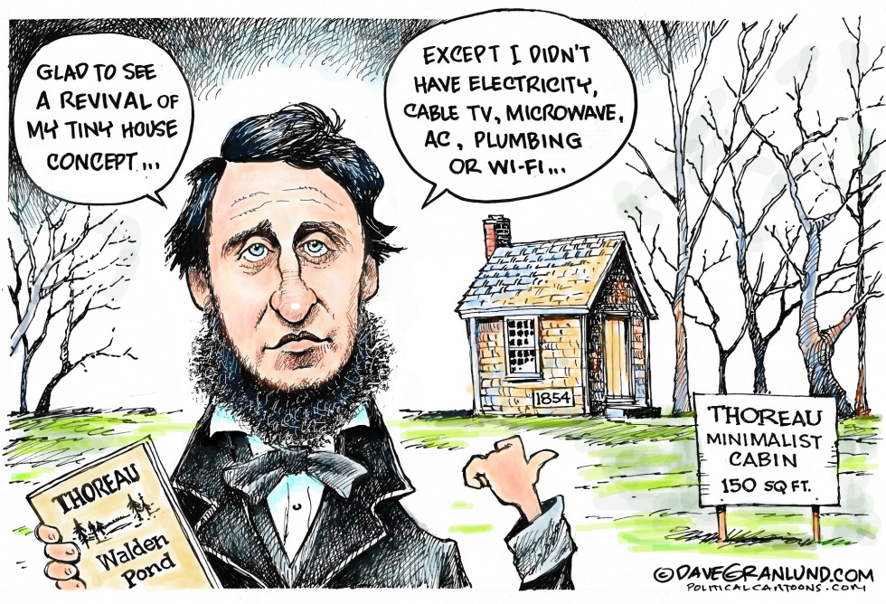  THOREAU AND TINY HOMES by Dave Granlund