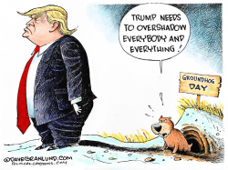 GROUNDHOG DAY AND TRUMP by Dave Granlund