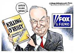 BILL O'REILLY SCANDALS by Dave Granlund