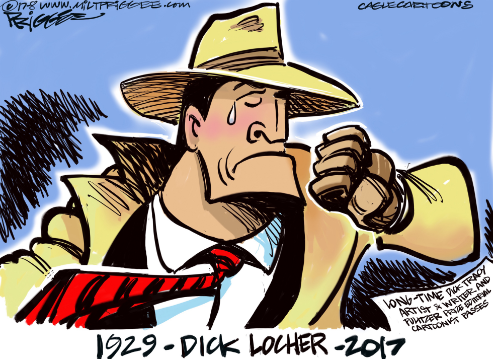  DICK LOCHER -RIP by Milt Priggee