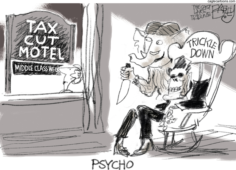  TRICKLE DOWN PSYCHO by Pat Bagley