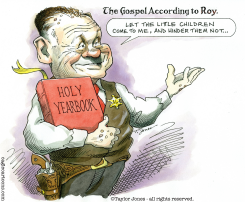 GOSPEL ACCORDING TO ROY MOORE  by Taylor Jones