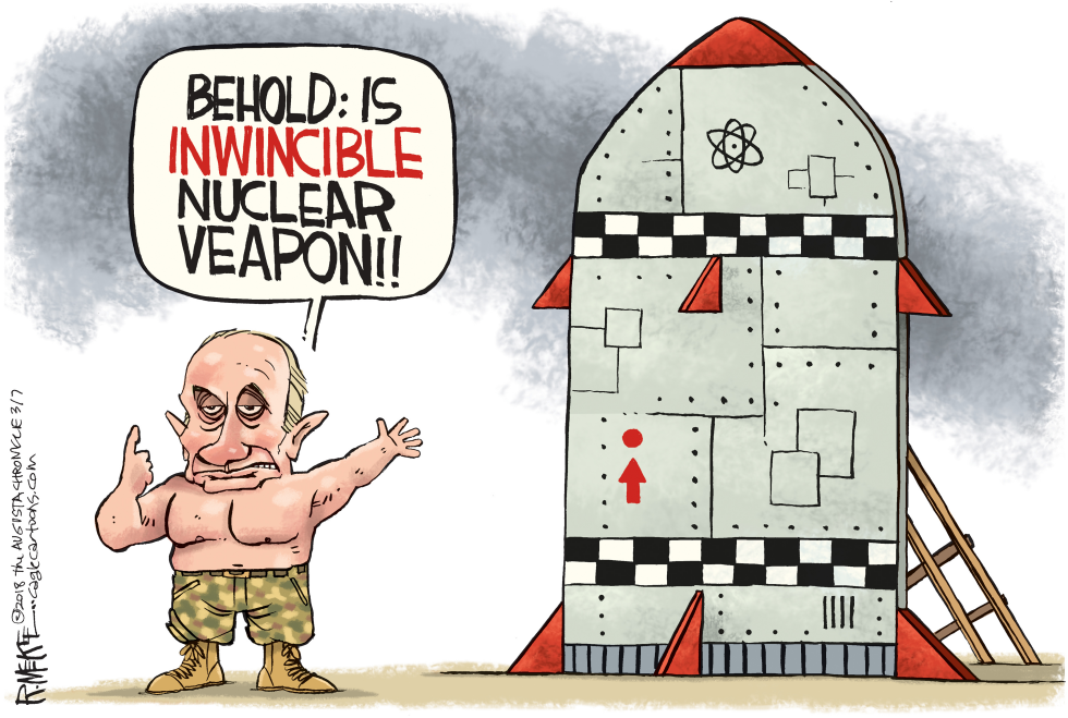  PUTIN INVINCIBLE NUKE by Rick McKee