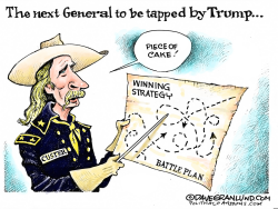 TRUMP'S NEXT GENERAL by Dave Granlund