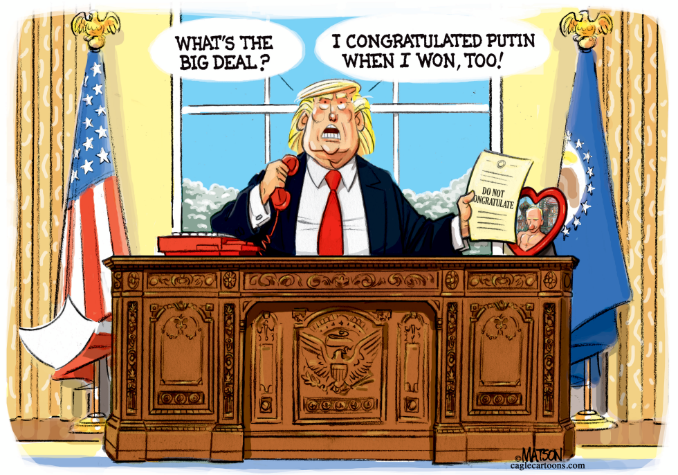  PRESIDENT TRUMP CONGRATULATES PRESIDENT PUTIN by RJ Matson