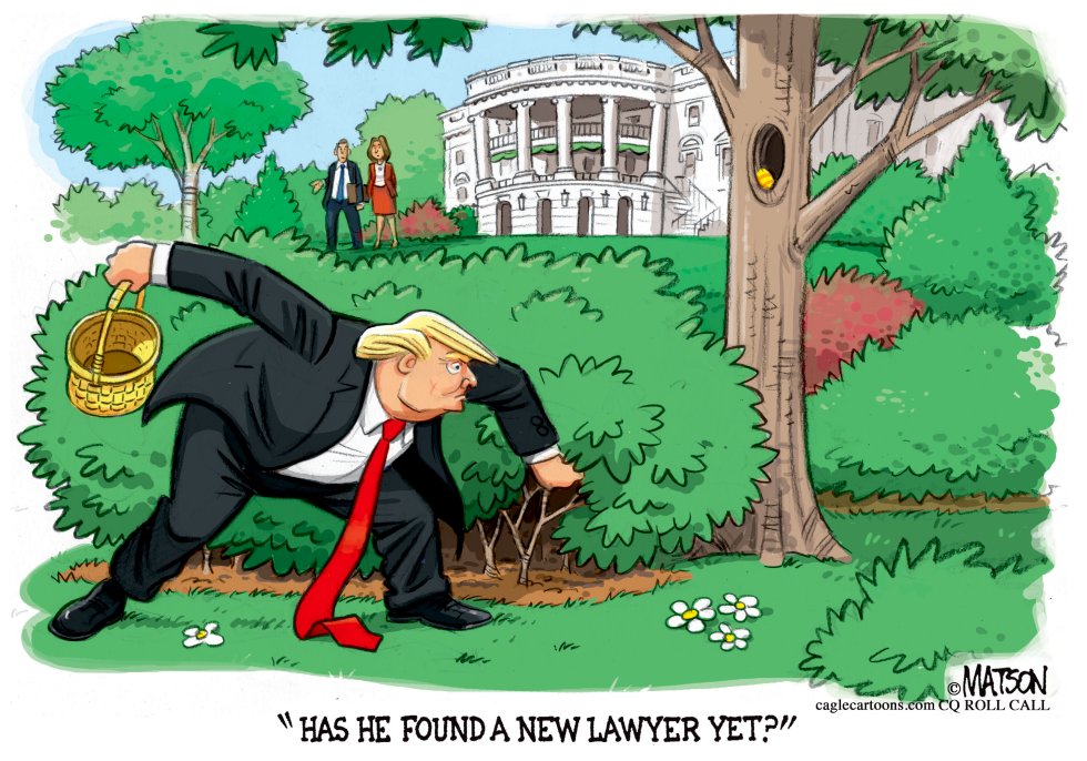  TRUMP HUNTS FOR NEW LAWYER by RJ Matson