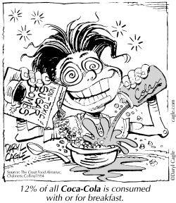 TRUE COCA COLA BREAKFAST FOR KIDS by Daryl Cagle