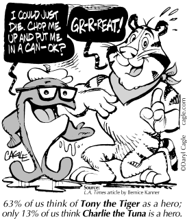 TRUE - TONY THE TIGER AND CHARLIE THE TUNA by Daryl Cagle