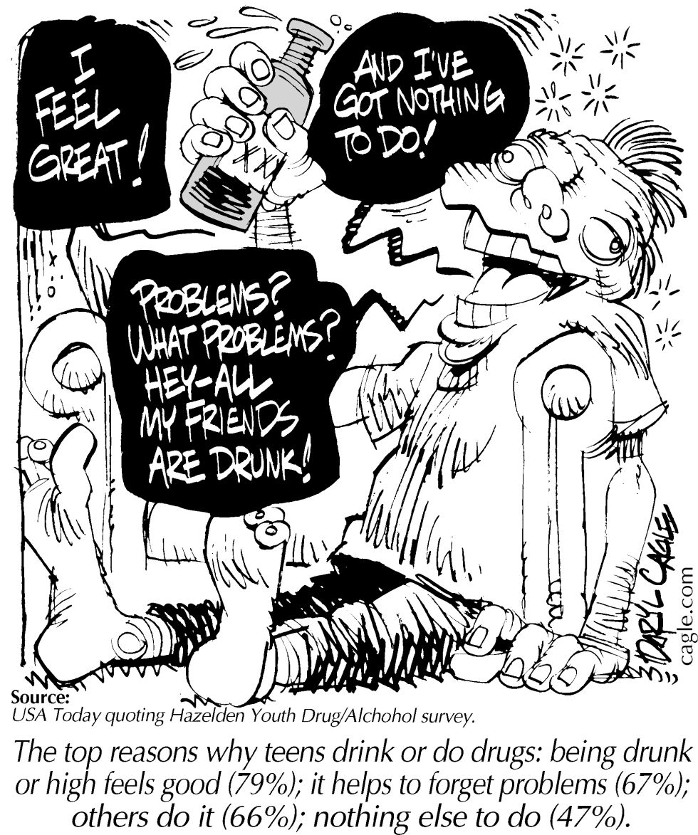  TRUE - WHY TEENS DRINK by Daryl Cagle